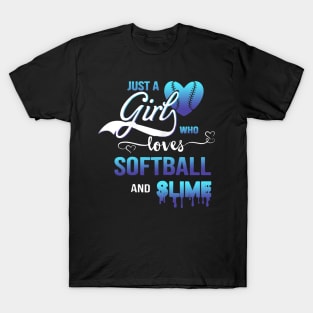 just a girl who loves softball and slime T-Shirt